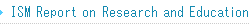 ISM Report on Research and Education