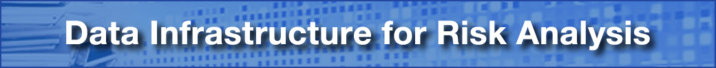 Data Infrastructure for Risk Analysis